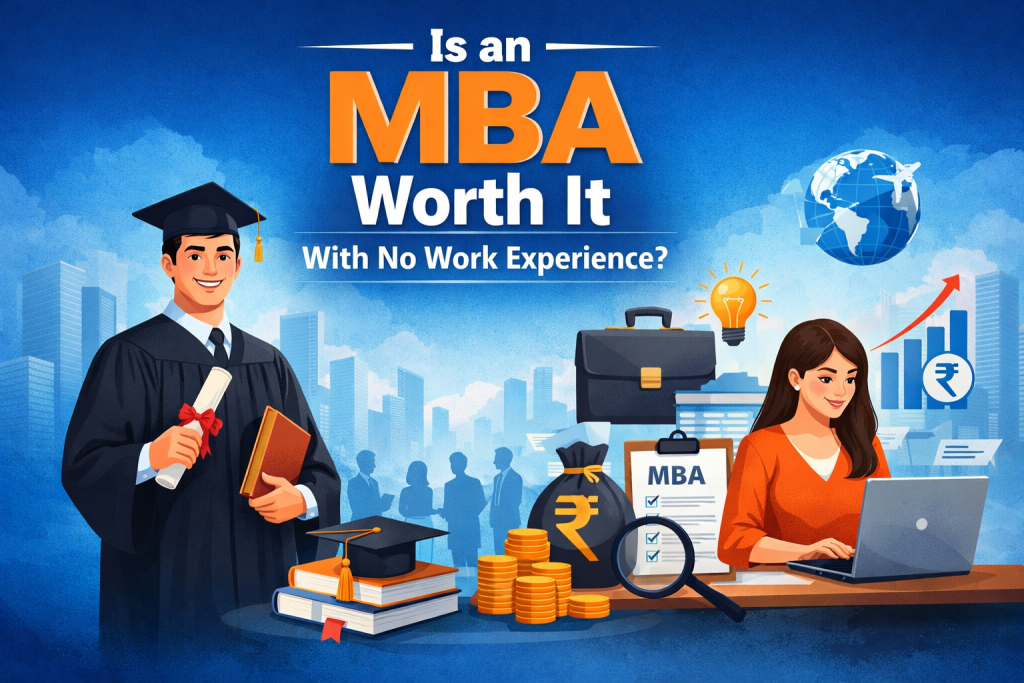 Is an MBA Worth It Without Work Experience? MBA