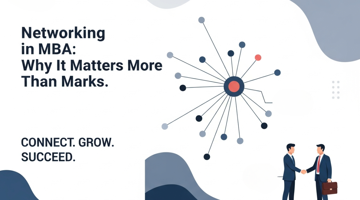 Networking in MBA: Why It Matters More Than Marks