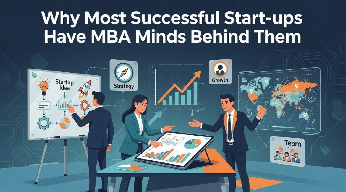 Why Most Successful Start-ups Have MBA Minds Behind Them