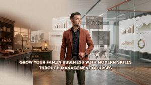 Grow Family Business with Management Courses | Modern Skills for Success