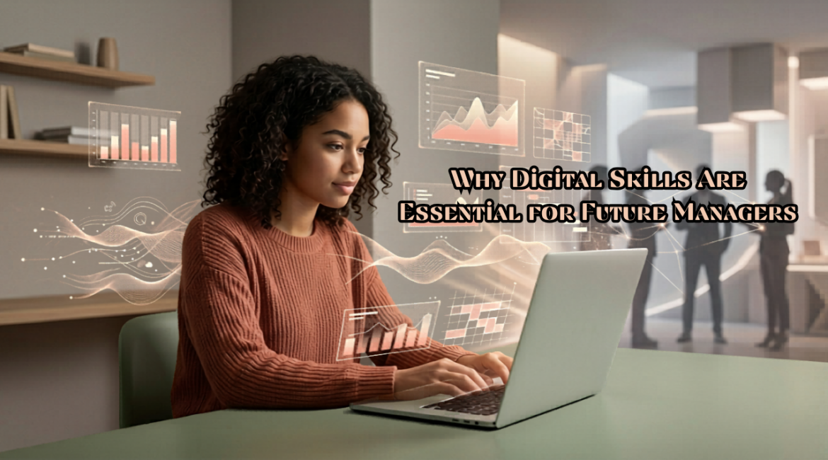 Why Digital Skills Are Essential for Future Managers