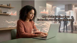 Why Digital Skills Are Essential for Future Managers