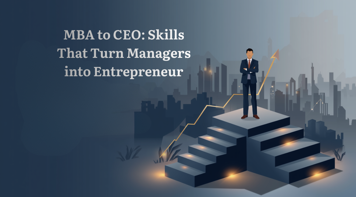 Modern flat vector illustration in Cinematic Corporate Concept Art style showing 3D isometric stepped platforms with a confident businessperson, charts, arrows, and a city skyline, representing growth and leadership. Bold text on the image reads 'MBA to CEO: Skills That Turn Managers into Entrepreneurs.' Muted blue-grey color palette with warm golden accent lighting emphasizes a professional, cinematic atmosphere